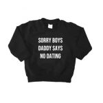 Sorry Boys, Daddy says no dating Sweater